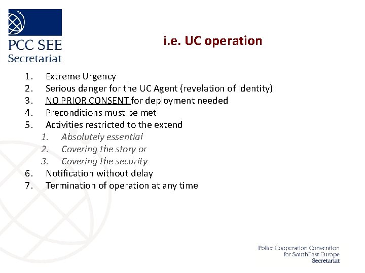 i. e. UC operation 1. 2. 3. 4. 5. Extreme Urgency Serious danger for