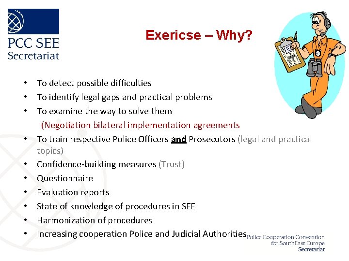 Exericse – Why? • To detect possible difficulties • To identify legal gaps and Exericse – Why? • To detect possible difficulties • To identify legal gaps and