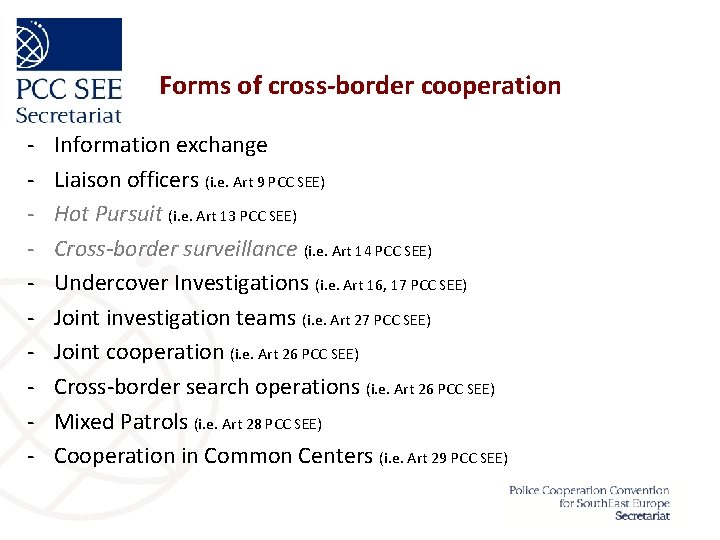 Forms of cross-border cooperation - Information exchange Liaison officers (i. e. Art 9 PCC Forms of cross-border cooperation - Information exchange Liaison officers (i. e. Art 9 PCC