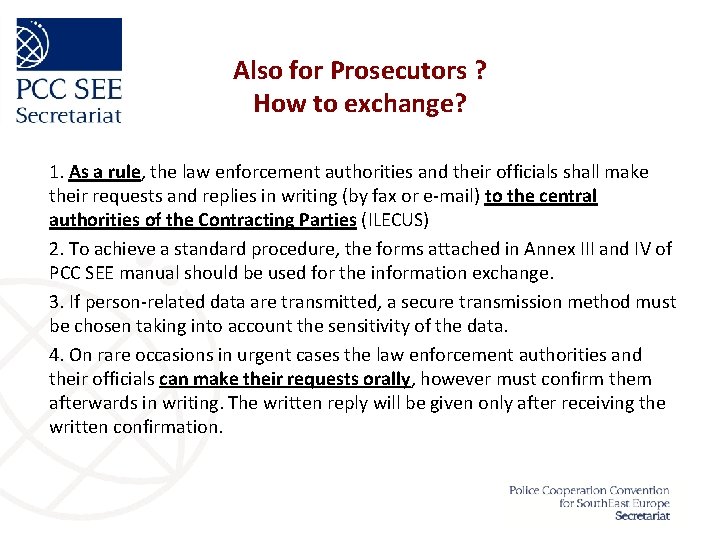 Also for Prosecutors ? How to exchange? 1. As a rule, the law enforcement