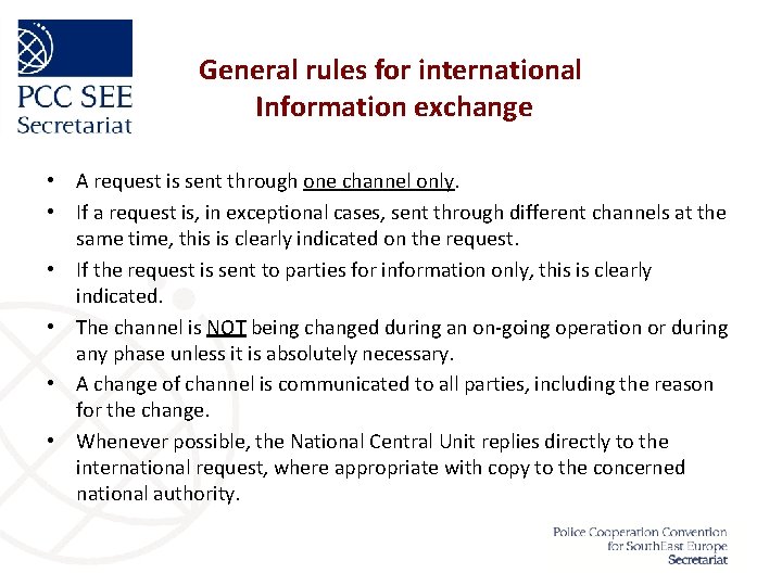 General rules for international Information exchange • A request is sent through one channel General rules for international Information exchange • A request is sent through one channel