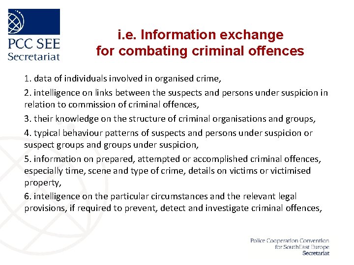 i. e. Information exchange for combating criminal offences 1. data of individuals involved in