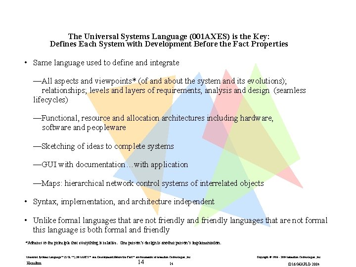 The Universal Systems Language (001 AXES) is the Key: Defines Each System with Development