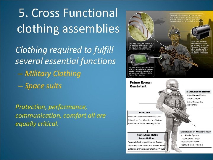 5. Cross Functional clothing assemblies Clothing required to fulfill several essential functions – Military