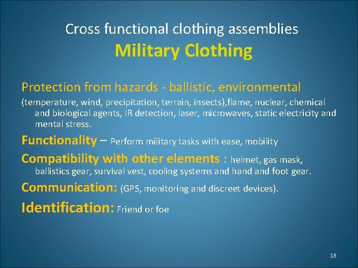 Cross functional clothing assemblies Military Clothing Protection from hazards - ballistic, environmental (temperature, wind,