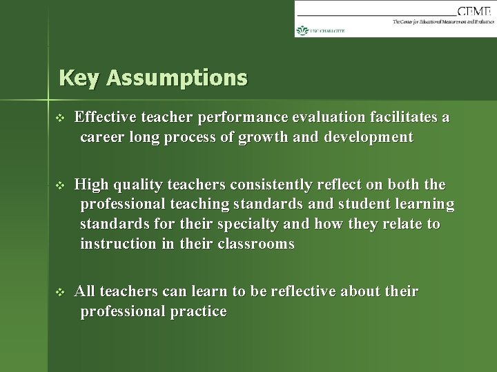 Key Assumptions v Effective teacher performance evaluation facilitates a career long process of growth