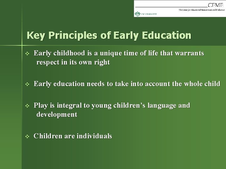 Key Principles of Early Education v Early childhood is a unique time of life
