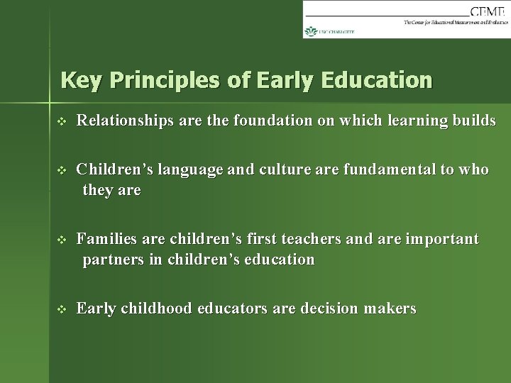 Key Principles of Early Education v Relationships are the foundation on which learning builds