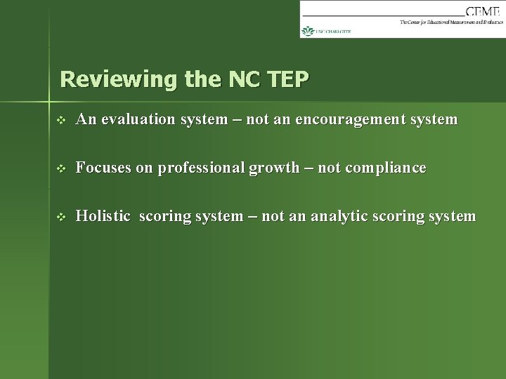 Reviewing the NC TEP v An evaluation system – not an encouragement system v