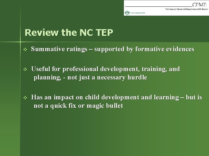 Review the NC TEP v Summative ratings – supported by formative evidences v Useful