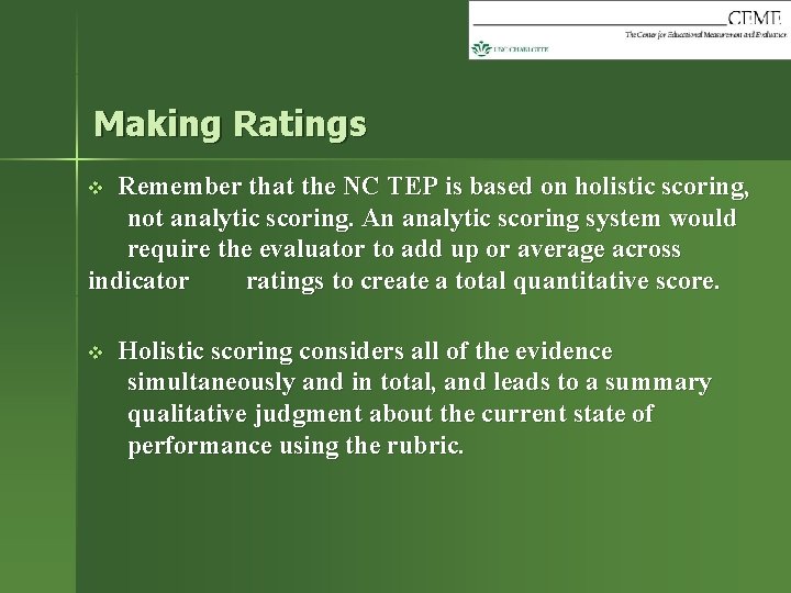 Making Ratings Remember that the NC TEP is based on holistic scoring, not analytic