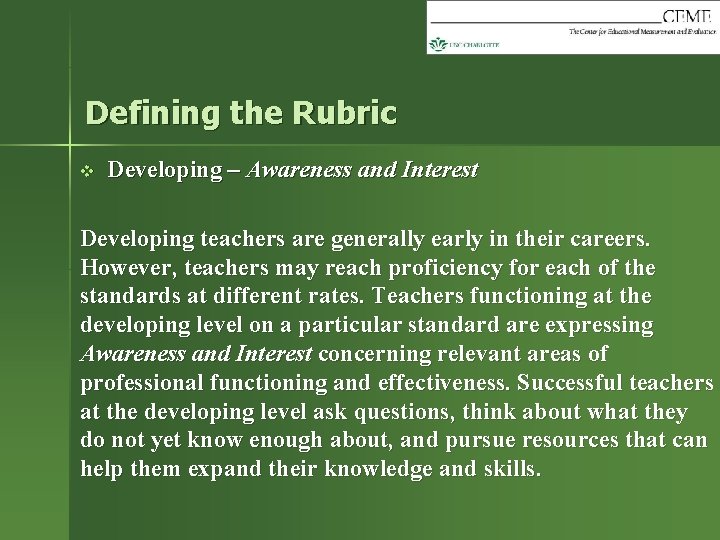 Defining the Rubric v Developing – Awareness and Interest Developing teachers are generally early