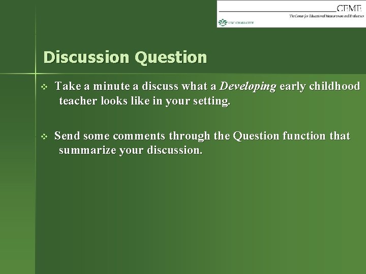 Discussion Question v Take a minute a discuss what a Developing early childhood teacher