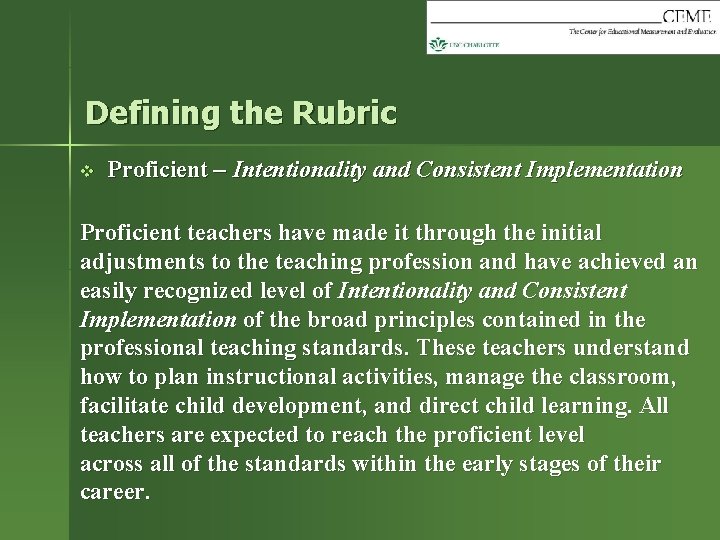 Defining the Rubric v Proficient – Intentionality and Consistent Implementation Proficient teachers have made