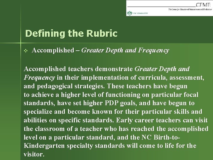 Defining the Rubric v Accomplished – Greater Depth and Frequency Accomplished teachers demonstrate Greater