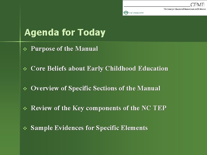 Agenda for Today v Purpose of the Manual v Core Beliefs about Early Childhood
