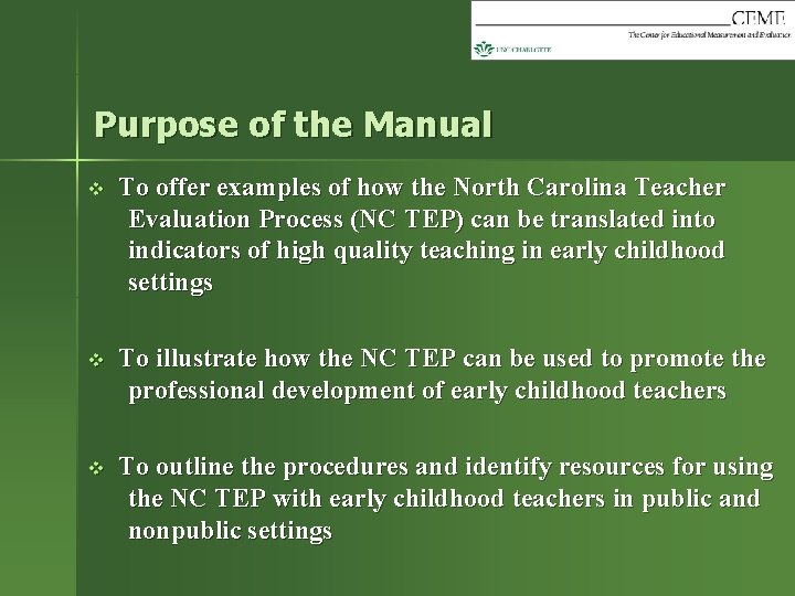 Purpose of the Manual v To offer examples of how the North Carolina Teacher