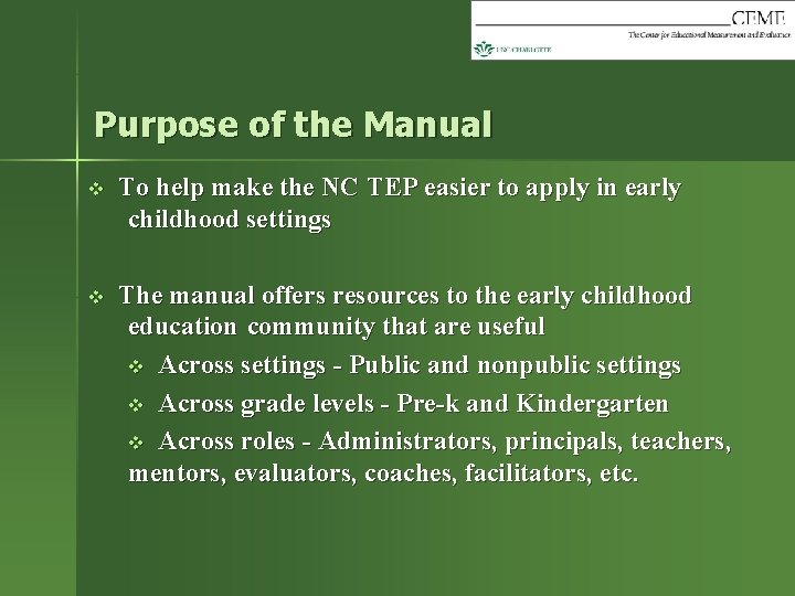 Purpose of the Manual v To help make the NC TEP easier to apply