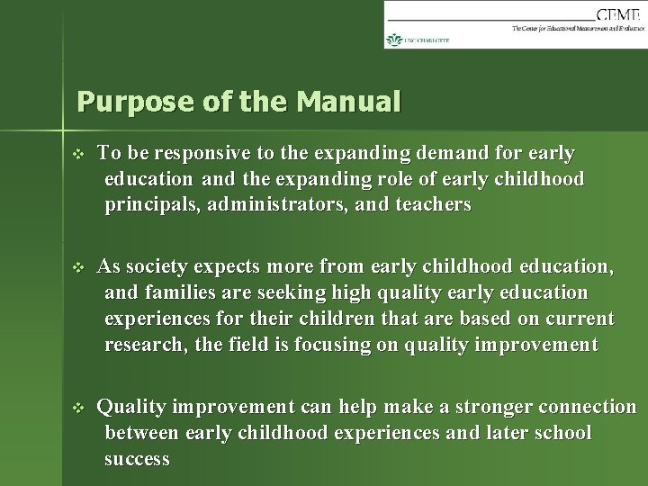 Purpose of the Manual v To be responsive to the expanding demand for early