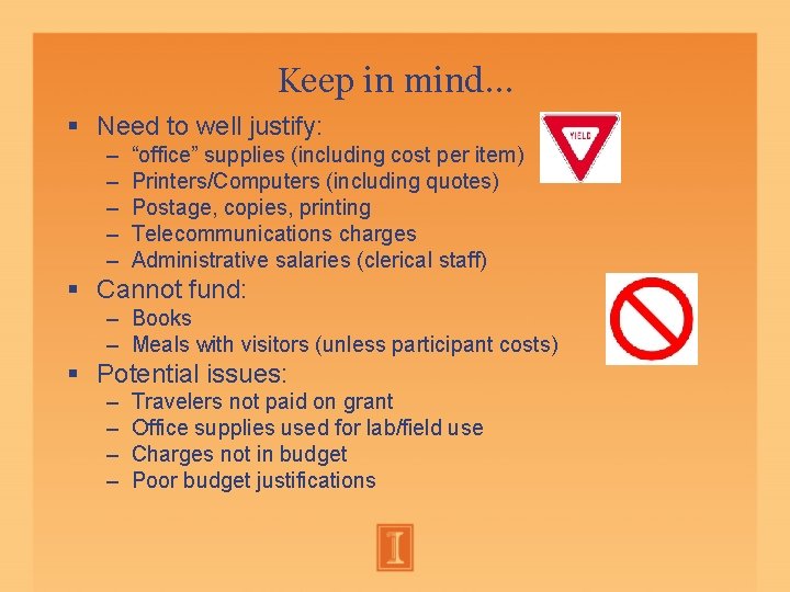 Keep in mind… Need to well justify: – – – “office” supplies (including cost Keep in mind… Need to well justify: – – – “office” supplies (including cost