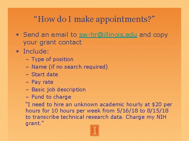“How do I make appointments? ” Send an email to sw-hr@illinois. edu and copy “How do I make appointments? ” Send an email to sw-hr@illinois. edu and copy