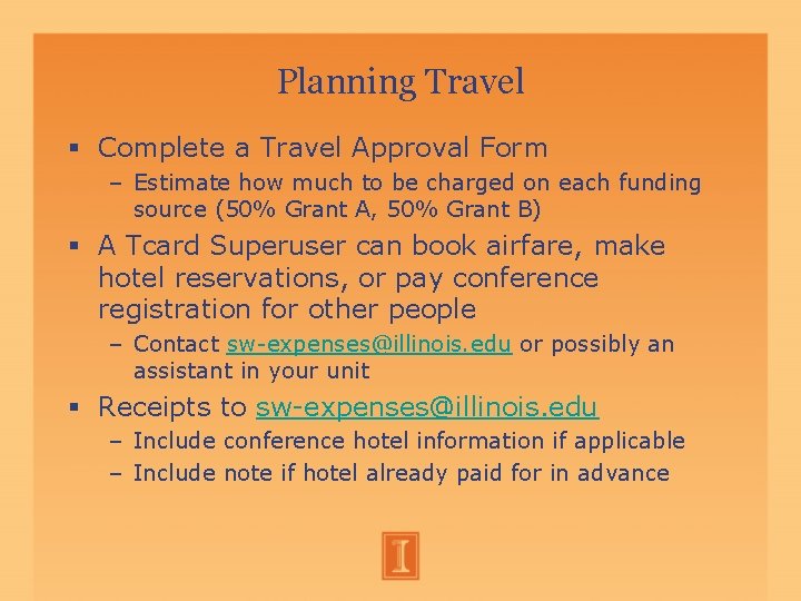 Planning Travel Complete a Travel Approval Form – Estimate how much to be charged Planning Travel Complete a Travel Approval Form – Estimate how much to be charged