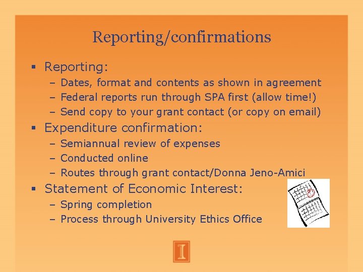 Reporting/confirmations Reporting: – Dates, format and contents as shown in agreement – Federal reports Reporting/confirmations Reporting: – Dates, format and contents as shown in agreement – Federal reports