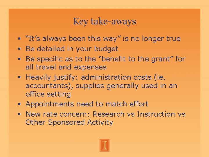 Key take-aways “It’s always been this way” is no longer true Be detailed in Key take-aways “It’s always been this way” is no longer true Be detailed in