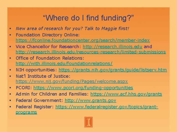 “Where do I find funding? ” New area of research for you? Talk to “Where do I find funding? ” New area of research for you? Talk to
