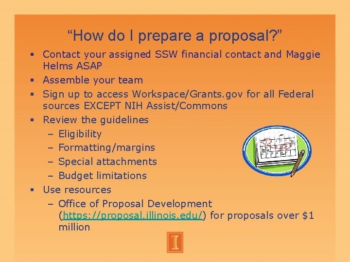 “How do I prepare a proposal? ” Contact your assigned SSW financial contact and “How do I prepare a proposal? ” Contact your assigned SSW financial contact and