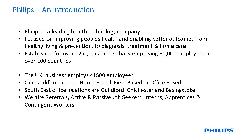 Philips – An Introduction • Philips is a leading health technology company • Focused