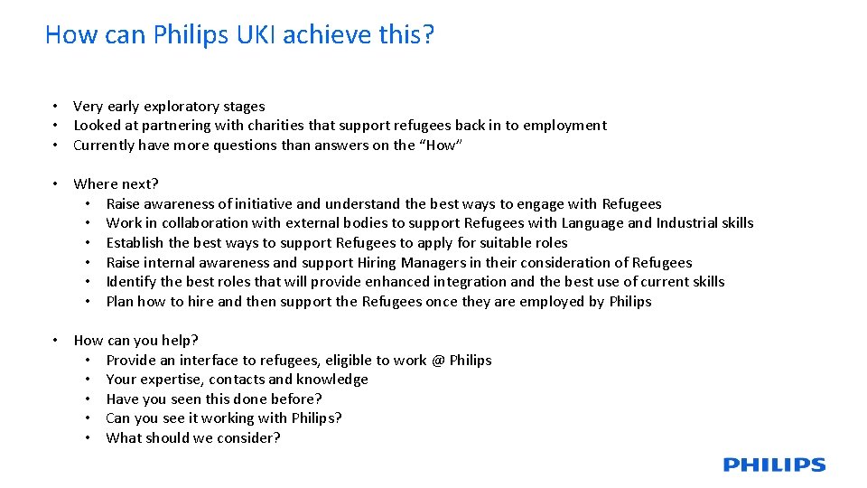 How can Philips UKI achieve this? • Very early exploratory stages • Looked at