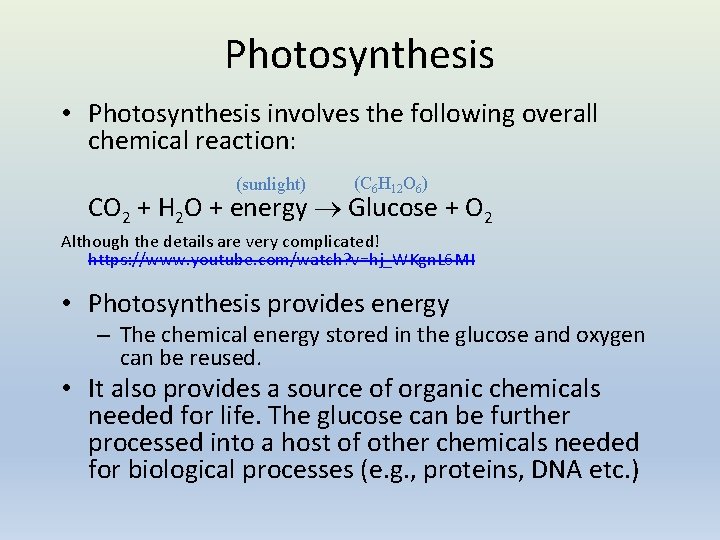 Photosynthesis • Photosynthesis involves the following overall chemical reaction: (sunlight) (C 6 H 12