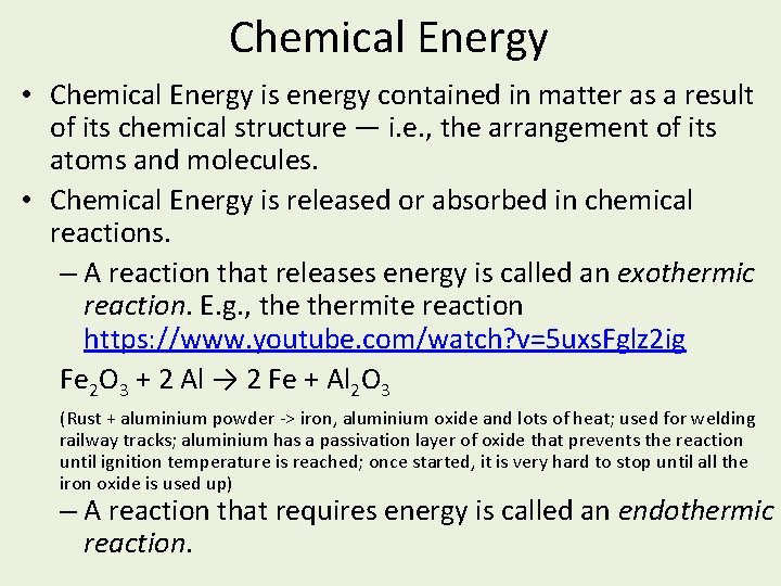 Chemical Energy • Chemical Energy is energy contained in matter as a result of