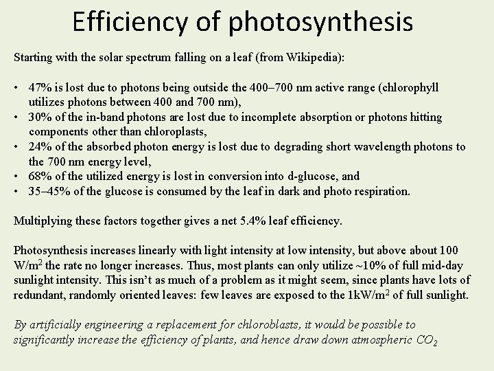 Efficiency of photosynthesis Starting with the solar spectrum falling on a leaf (from Wikipedia):