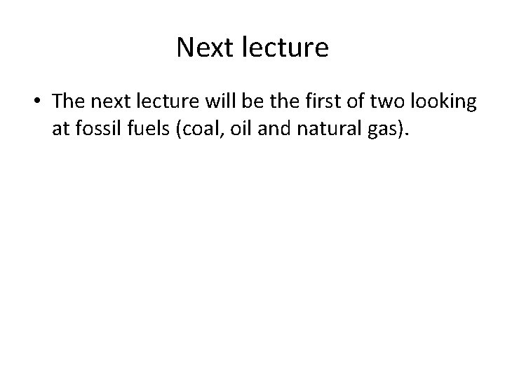 Next lecture • The next lecture will be the first of two looking at