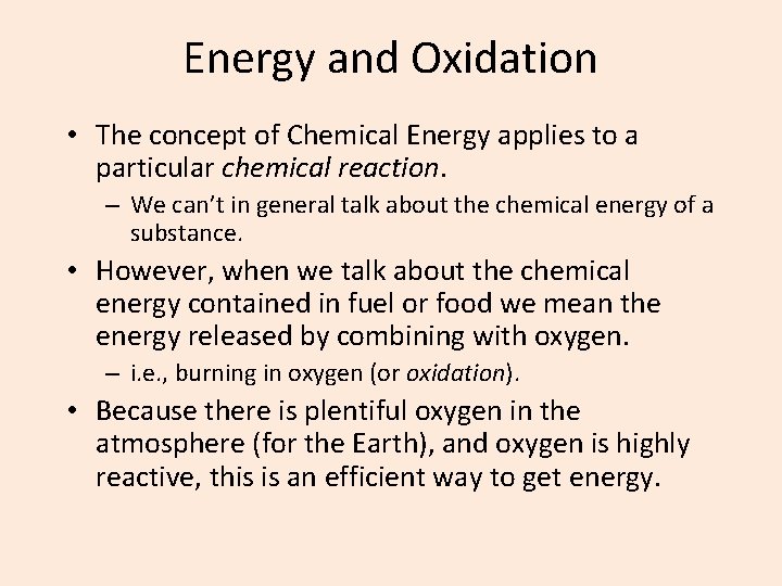 Energy and Oxidation • The concept of Chemical Energy applies to a particular chemical