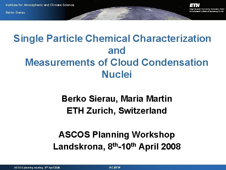 Institute for Atmospheric and Climate Science Berko Sierau Single Particle Chemical Characterization and Measurements