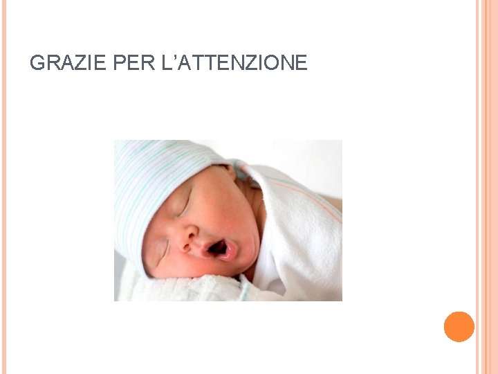 GRAZIE PER L’ATTENZIONE 