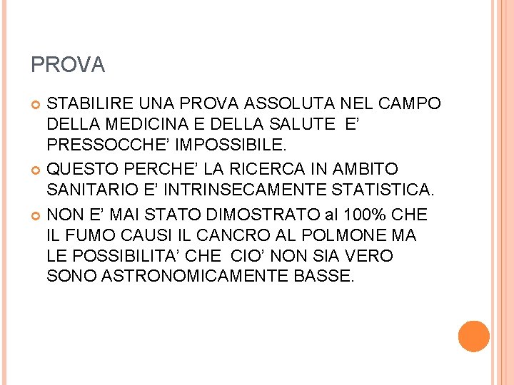 PROVA STABILIRE UNA PROVA ASSOLUTA NEL CAMPO DELLA MEDICINA E DELLA SALUTE E’ PRESSOCCHE’