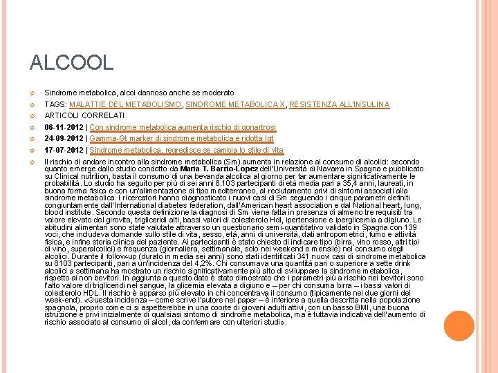 ALCOOL Sindrome metabolica, alcol dannoso anche se moderato TAGS: MALATTIE DEL METABOLISMO, SINDROME METABOLICA