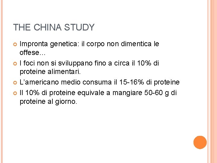 THE CHINA STUDY Impronta genetica: il corpo non dimentica le offese… I foci non