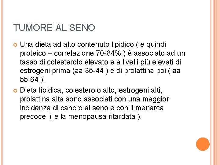 TUMORE AL SENO Una dieta ad alto contenuto lipidico ( e quindi proteico –