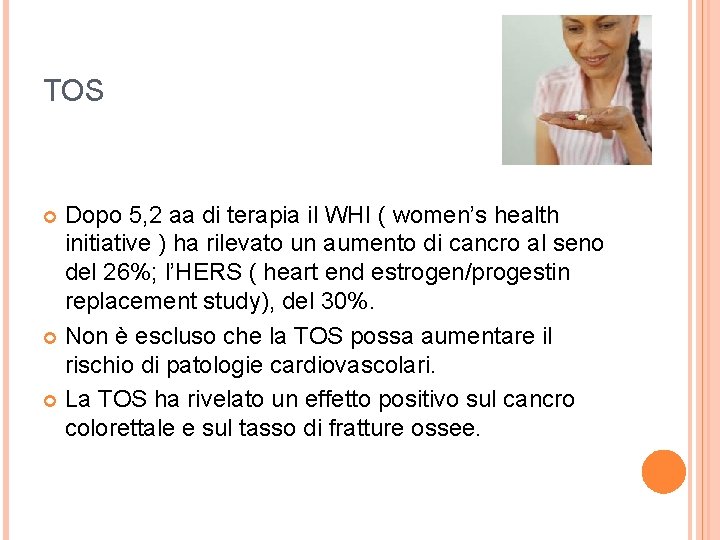 TOS Dopo 5, 2 aa di terapia il WHI ( women’s health initiative )
