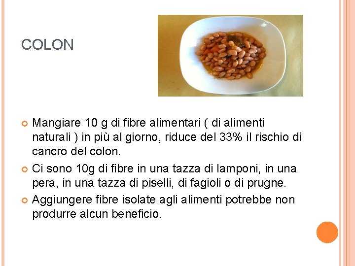 COLON Mangiare 10 g di fibre alimentari ( di alimenti naturali ) in più