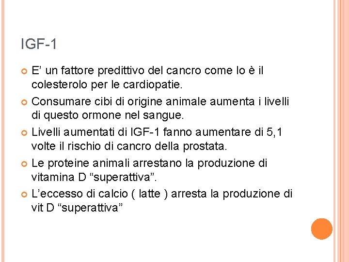 IGF-1 E’ un fattore predittivo del cancro come lo è il colesterolo per le