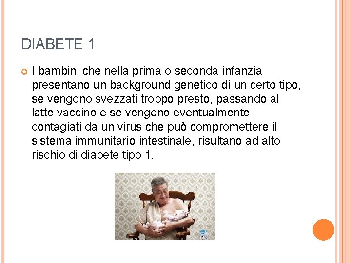 DIABETE 1 I bambini che nella prima o seconda infanzia presentano un background genetico