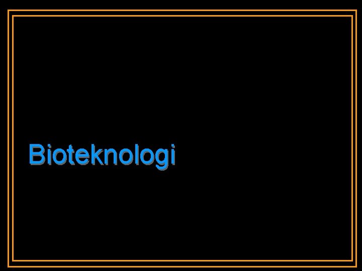 Bioteknologi 