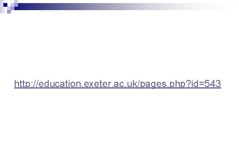 http: //education. exeter. ac. uk/pages. php? id=543 