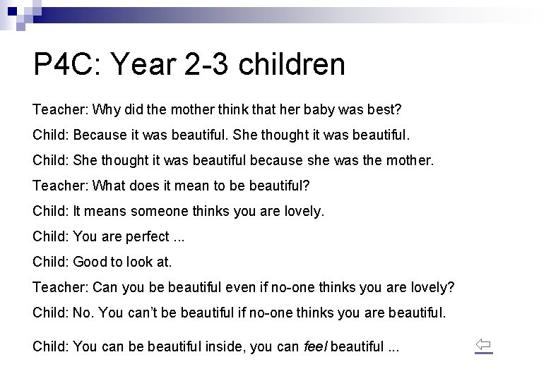 P 4 C: Year 2 -3 children Teacher: Why did the mother think that